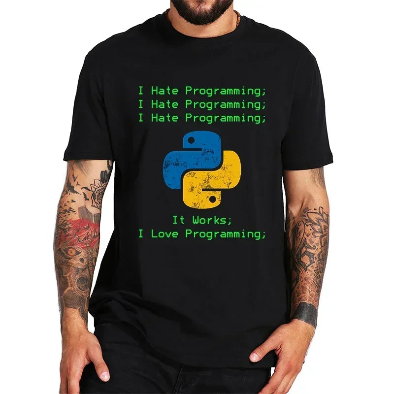 חולצת “I Hate Programming... It Works!” – ברוך הבא לעולם הפייתון